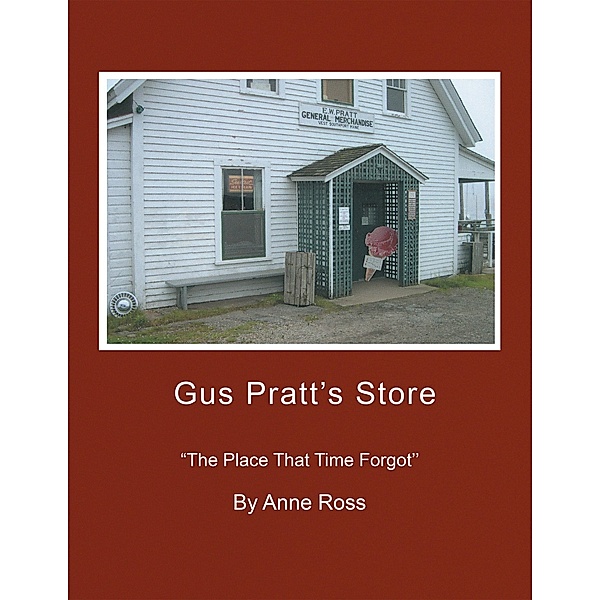 Gus Pratt's Store, Anne Ross