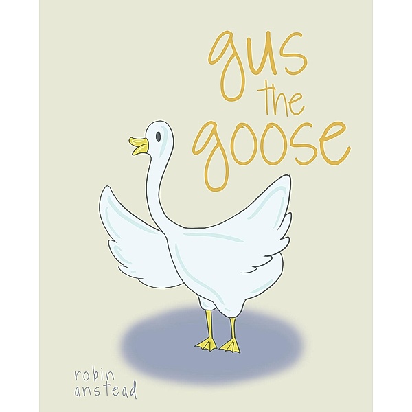 Gus the Goose, Robin Anstead