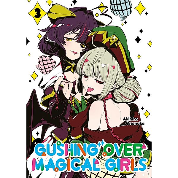 Gushing over Magical Girls Volume 3 / Gushing over Magical Girls Bd.3, Akihiro Ononaka