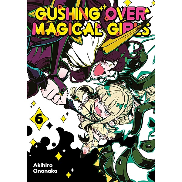 Gushing over Magical Girls: Volume 6 / Gushing over Magical Girls Bd.6, Ononaka Akihiro