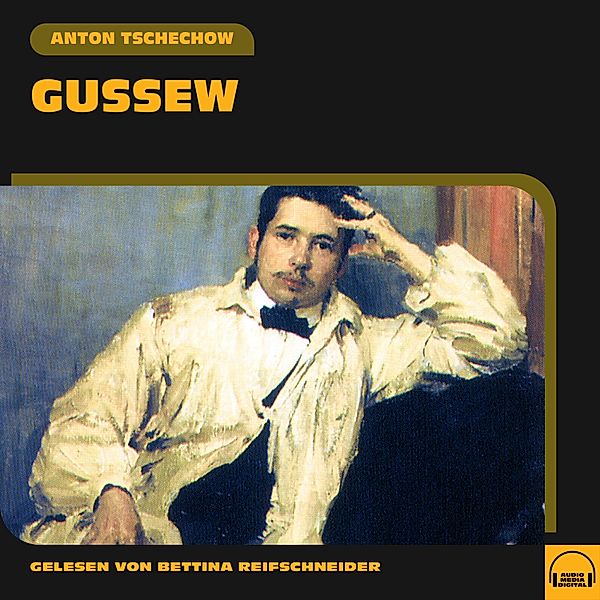 Gussew, Anton Tschechow