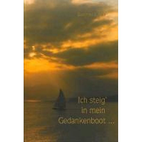 Gußger, G: Ich steig' in mein Gedankenboot..., Gottfried Gußger