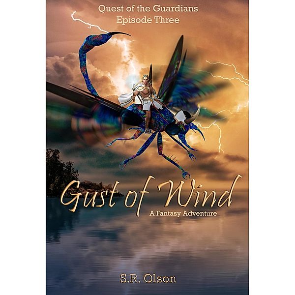 Gust of Wind: A Fantasy Adventure (Quest of the Guardians, #3) / Quest of the Guardians, S. R. Olson
