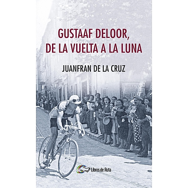 Gustaaf Deloor, de la Vuelta a la Luna, Juanfran de la Cruz