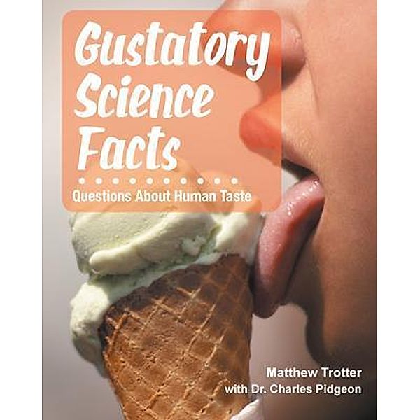 GUSTATORY SCIENCE FACTS / Dr. Charles Pidgeon Books, Charles Pidgeon