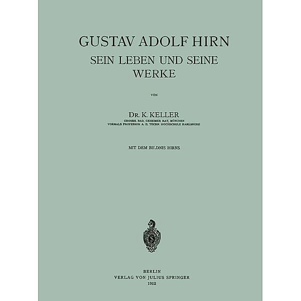 Gustav Adolf Hirn Sein Leben und seine Werke, K. Keller