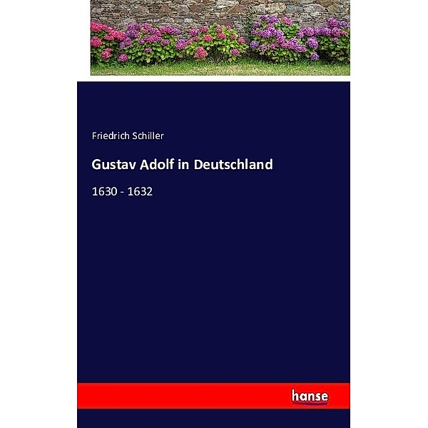 Gustav Adolf in Deutschland, Friedrich Schiller
