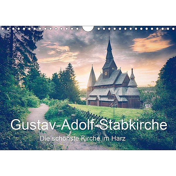 Gustav-Adolf-Stabkirche. Die schönste Kirche im Harz (Wandkalender 2020 DIN A4 quer), Steffen Wenske
