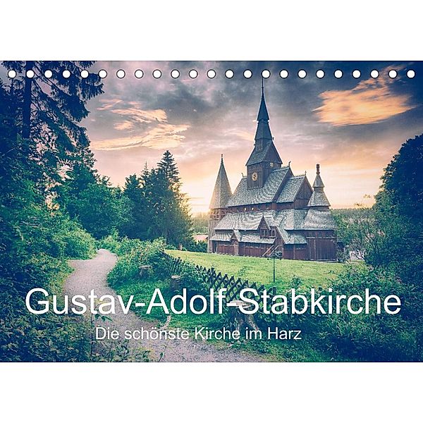 Gustav-Adolf-Stabkirche. Die schönste Kirche im Harz (Tischkalender 2023 DIN A5 quer), Steffen Wenske