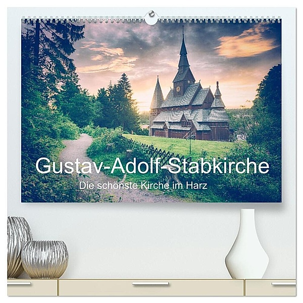 Gustav-Adolf-Stabkirche. Die schönste Kirche im Harz (hochwertiger Premium Wandkalender 2024 DIN A2 quer), Kunstdruck in Hochglanz, Steffen Wenske