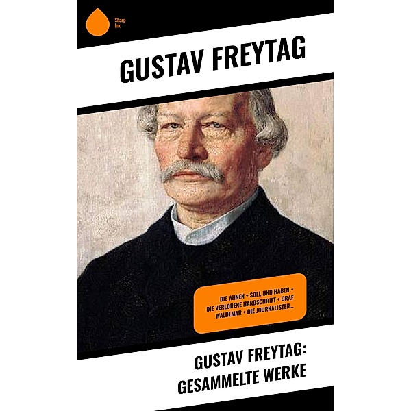 Gustav Freytag: Gesammelte Werke, Gustav Freytag