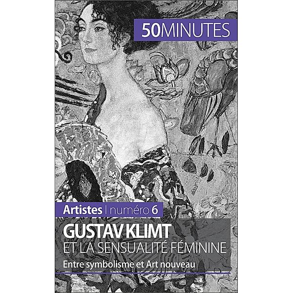 Gustav Klimt et la sensualité féminine, Nadège Durant, 50minutes