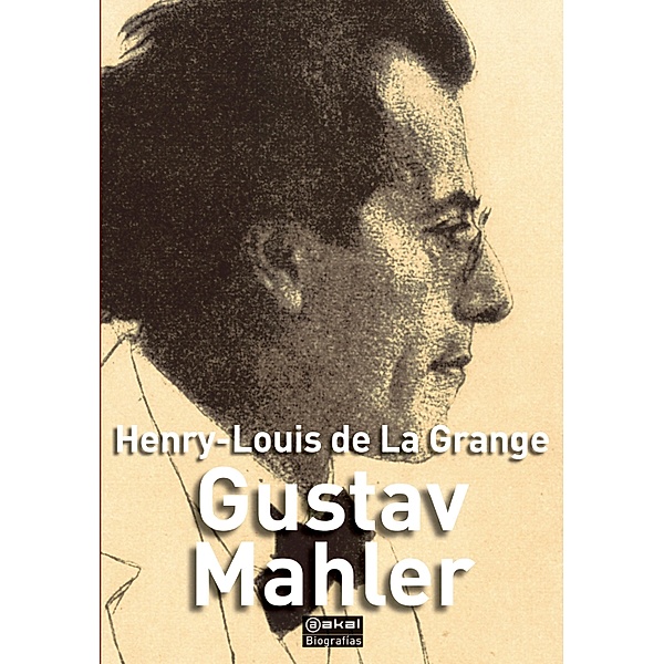 Gustav Mahler / Biografías Bd.2, Henry-Louise de La Grange