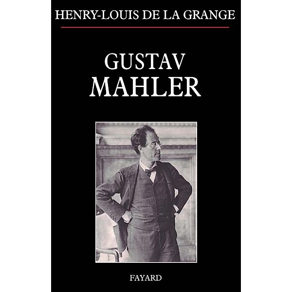 Gustav Mahler / Musique, Henry-louis De La Grange