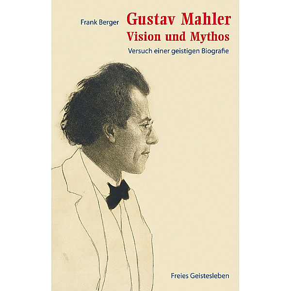 Gustav Mahler - Vision und Mythos, Frank Berger