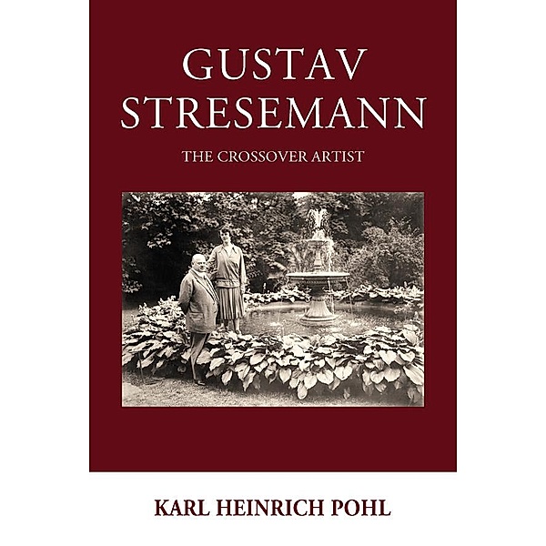 Gustav Stresemann / Studies in German History Bd.23, Karl Heinrich Pohl