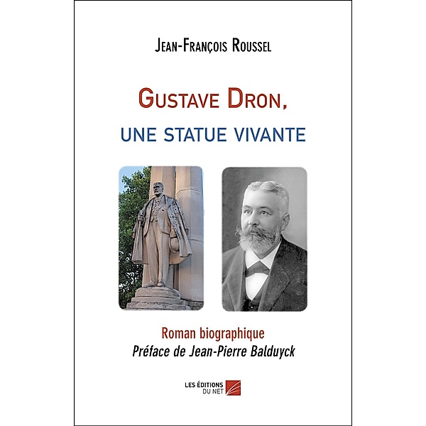 Gustave Dron, une statue vivante, Roussel Jean-Francois Roussel