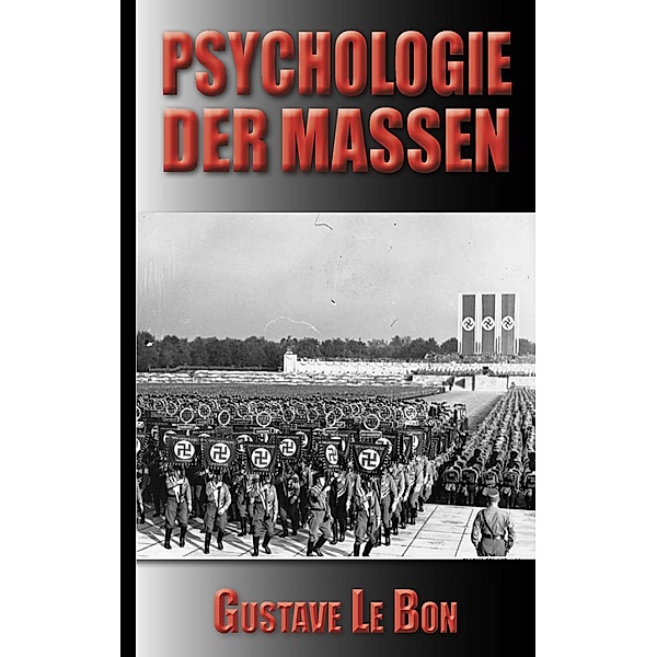 Gustave Le Bon: Psychologie der Massen, Gustave Le Bon, Rudolf Eisler (Übersetzer)