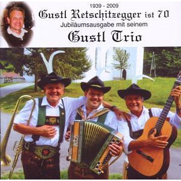 Gustl Retschitzegger Ist 70-Jubiläumsa, Gustl Trio