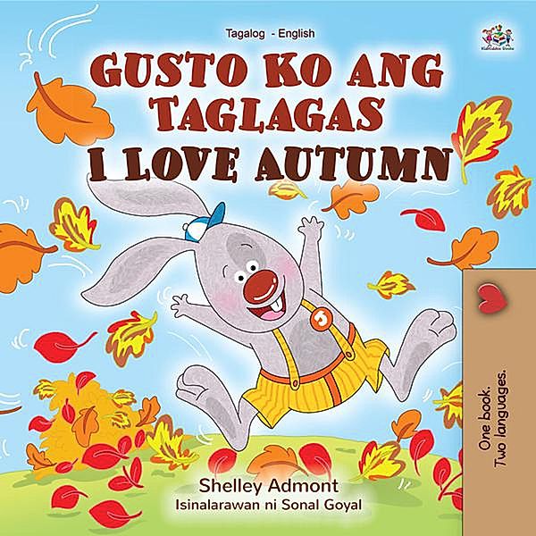 Gusto Ko ang Taglagas I Love Autumn (Tagalog English Bilingual Collection) / Tagalog English Bilingual Collection, Shelley Admont, Kidkiddos Books