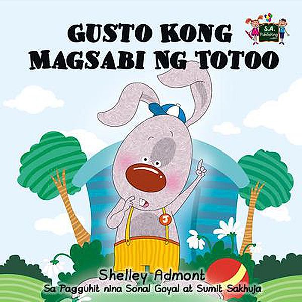 Gusto Kong Magsabi Ng Totoo (Tagalog Bedtime Collection) / Tagalog Bedtime Collection, Shelley Admont, Kidkiddos Books