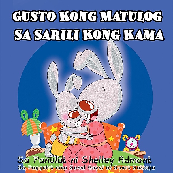 Gusto Kong Matulog Sa Sarili Kong Kama / Tagalog Bedtime Collection, Shelley Admont, Kidkiddos Books