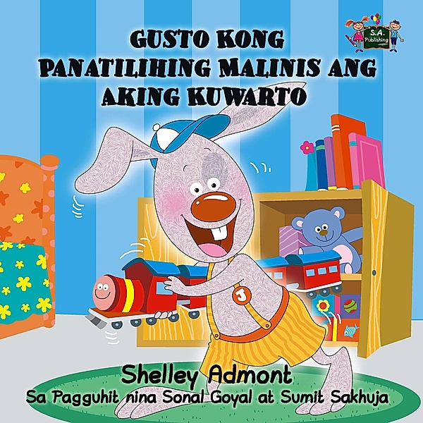 Gusto Kong Panatilihing Malinis ang Aking Kuwarto / Tagalog Bedtime Collection, Shelley Admont, Kidkiddos Books