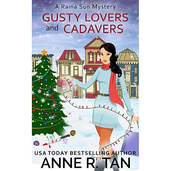 Gusty Lovers and Cadavers (A Raina Sun Mystery, #2) / A Raina Sun Mystery, Anne R. Tan