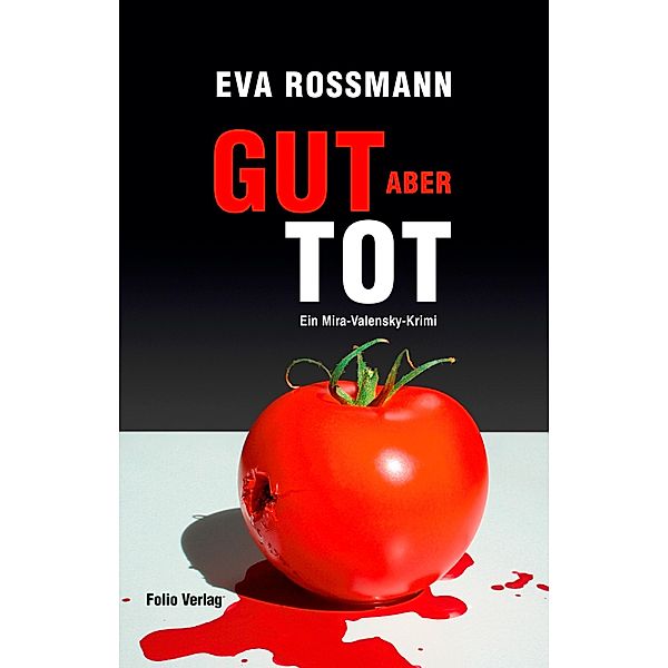 Gut aber tot / Mira Valensky Bd.18, Eva Rossmann