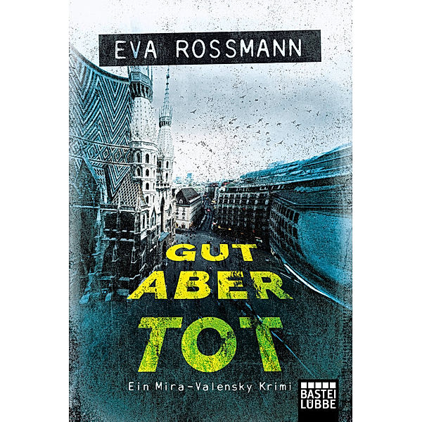 Gut aber tot / Mira Valensky Bd.18, Eva Rossmann