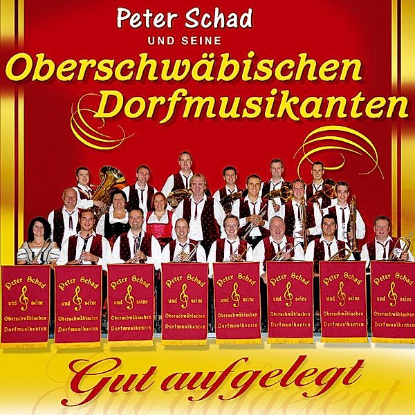 Gut Aufgelegt, Peter und seine Oberschwäbischen Dorfmusikan Schad