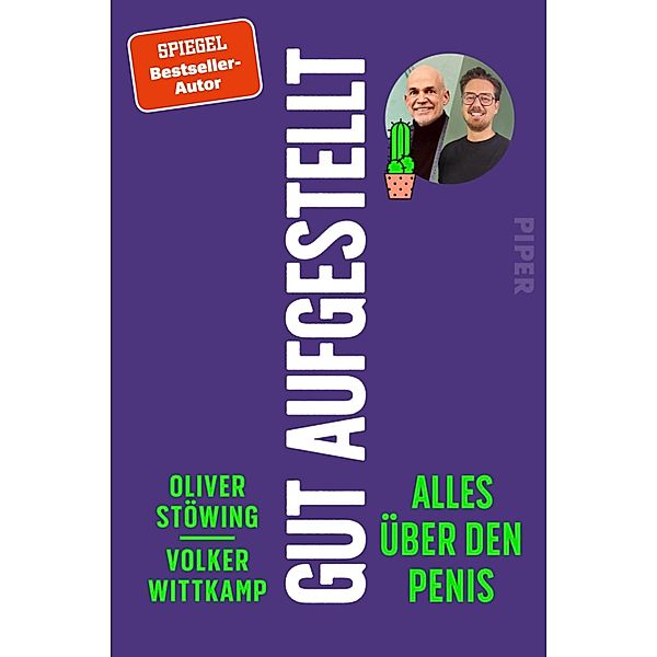 Gut aufgestellt. Alles über den Penis, Oliver Stöwing, Volker Wittkamp