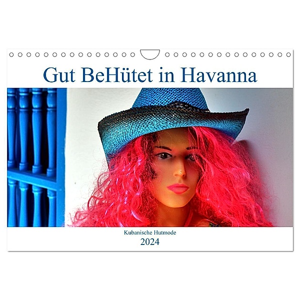 Gut BeHütet in Havanna - Kubanische Hutmode (Wandkalender 2024 DIN A4 quer), CALVENDO Monatskalender, Henning von Löwis of Menar