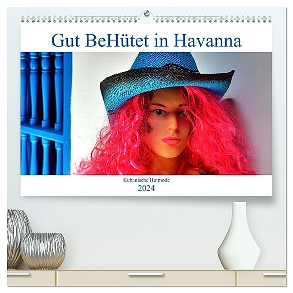 Gut BeHütet in Havanna - Kubanische Hutmode (hochwertiger Premium Wandkalender 2024 DIN A2 quer), Kunstdruck in Hochglanz, Henning von Löwis of Menar