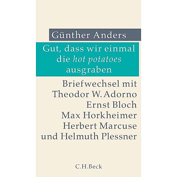 Gut, dass wir einmal die hot potatoes ausgraben, Günther Anders