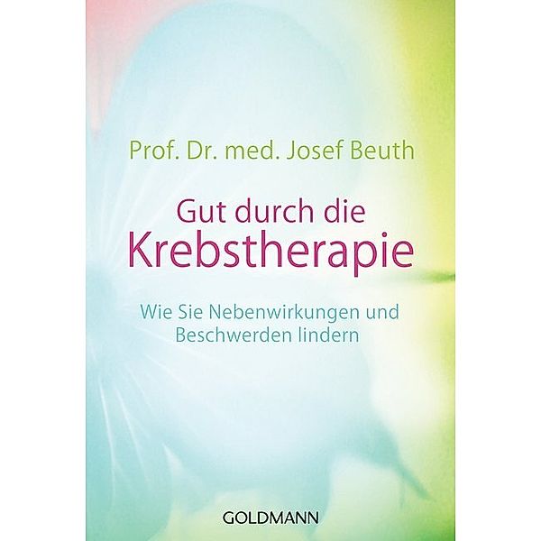 Gut durch die Krebstherapie, Josef Beuth