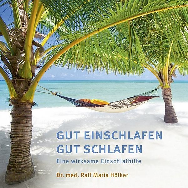 Gut Einschlafen Gut Schlafen,Audio-CD, Ralf M. Hölker