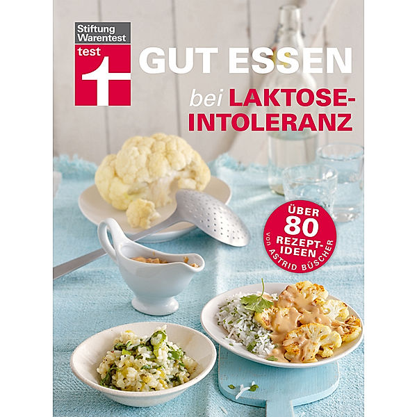 Gut essen bei Laktose-Intoleranz, Astrid Büscher