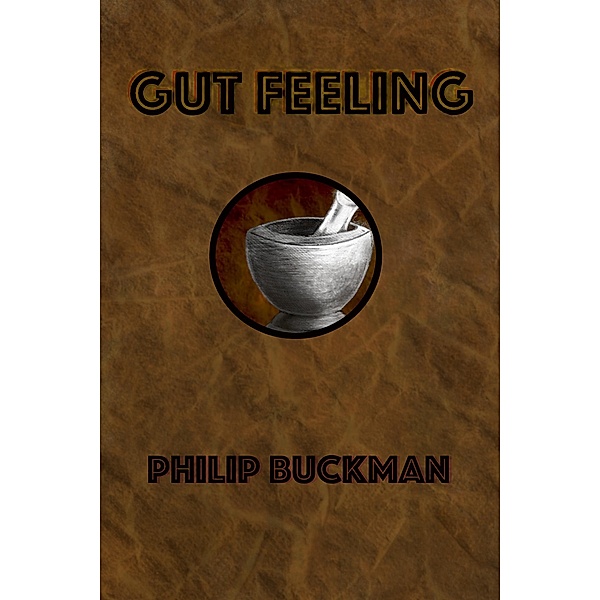 Gut Feeling, Philip Buckman