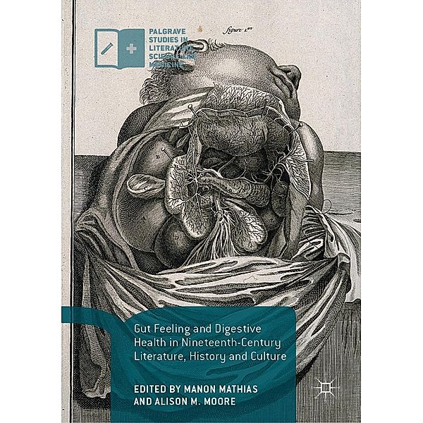 Gut Feeling and Digestive Health in Nineteenth-Century Literature, History and Culture / Palgrave Studies in Literature, Science and Medicine