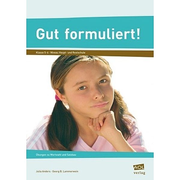 Gut formuliert! Klasse 5-6, Julia Anders, Georg B. Lammerwein