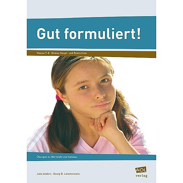 Gut formuliert! Klasse 7-8, Julia Anders, Georg B. Lammerwein