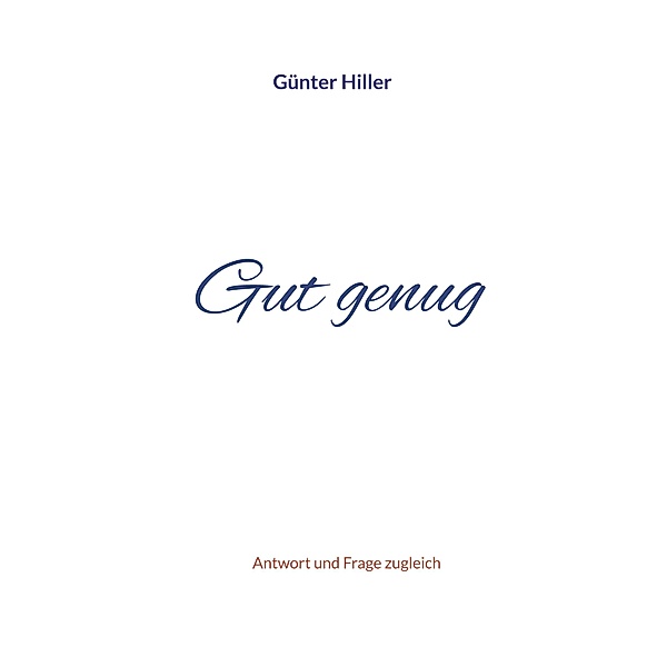 Gut genug, Günter Hiller