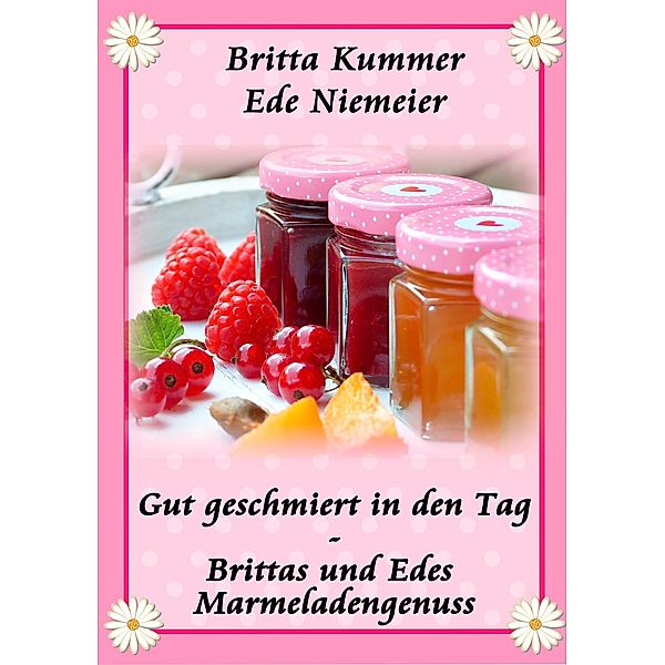 Gut geschmiert in den Tag, Britta Kummer, Ede Niemeier