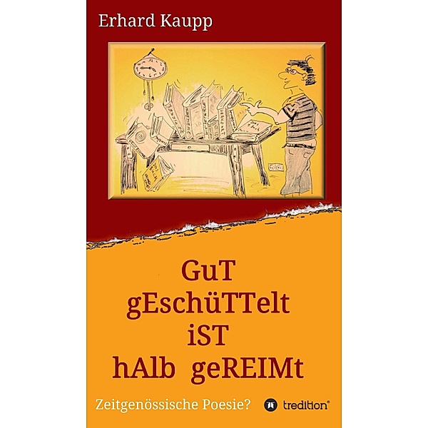 Gut geschüttelt ist halb gereimt, Erhard Kaupp