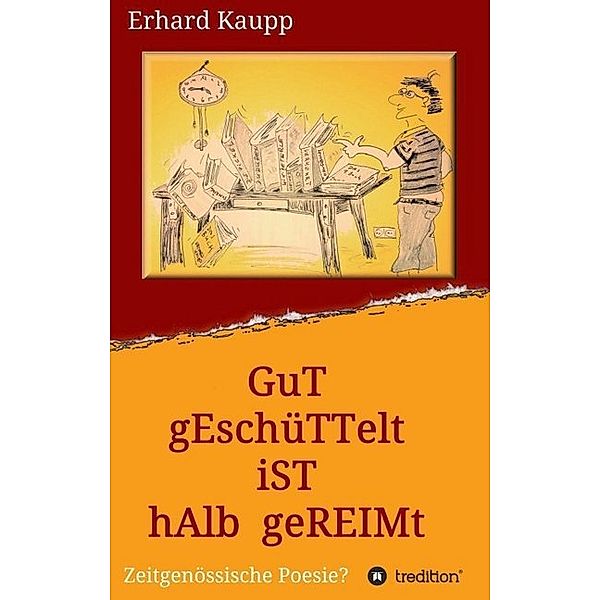 Gut geschüttelt ist halb gereimt, Erhard Kaupp