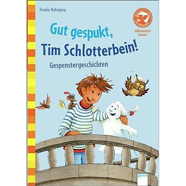 Gut gespukt, Tim Schlotterbein! Gespenstergeschichten, Frauke Nahrgang