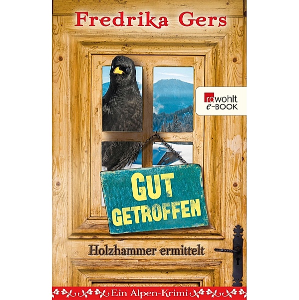 Gut getroffen / Holzhammer ermittelt Bd.3, Fredrika Gers