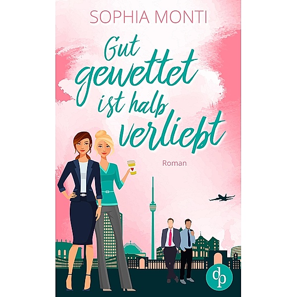 Gut gewettet ist halb verliebt, Sophia Monti