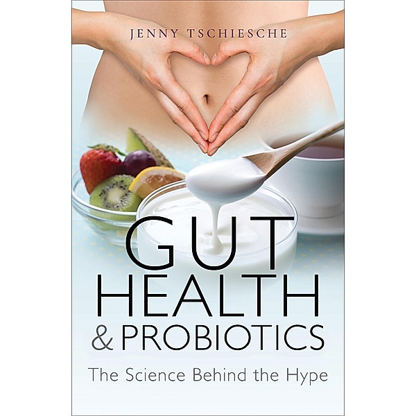 Gut Health & Probiotics, Jenny Tschiesche
